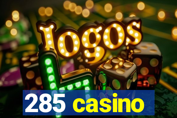 285 casino